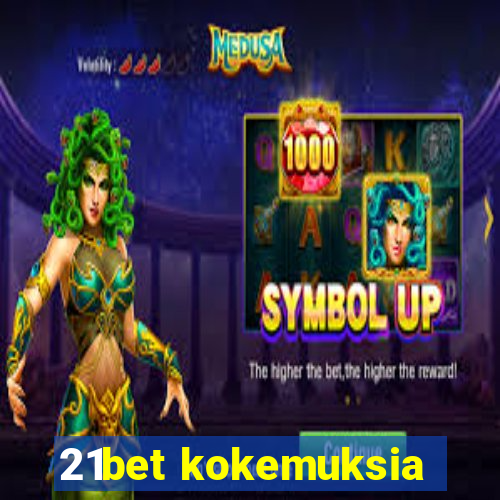 21bet kokemuksia