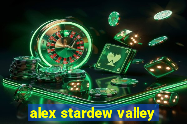 alex stardew valley