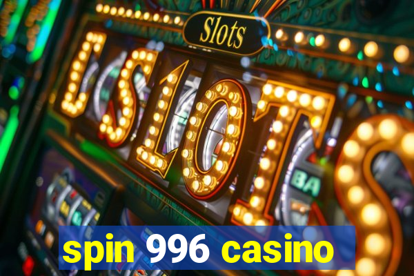 spin 996 casino