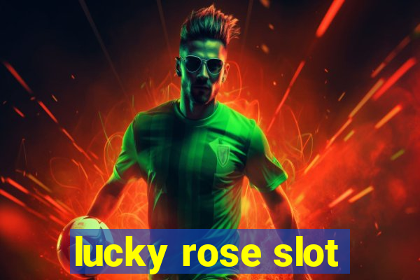 lucky rose slot