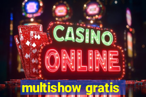 multishow gratis