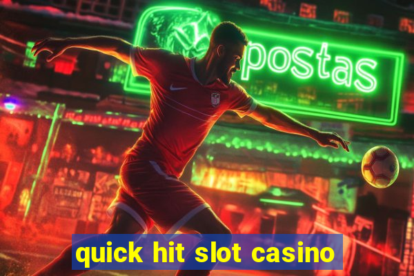 quick hit slot casino