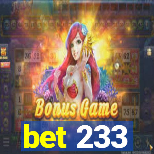 bet 233