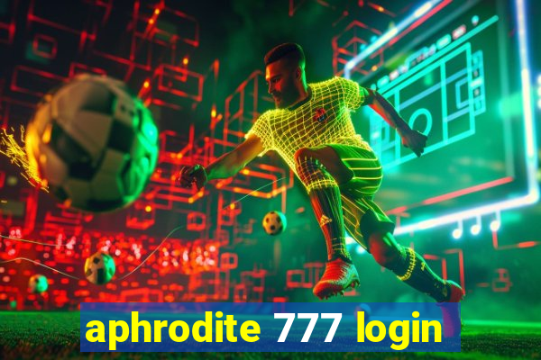 aphrodite 777 login