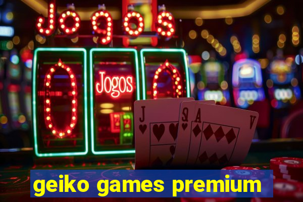 geiko games premium