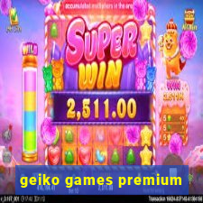 geiko games premium