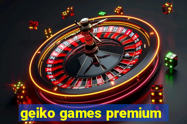 geiko games premium