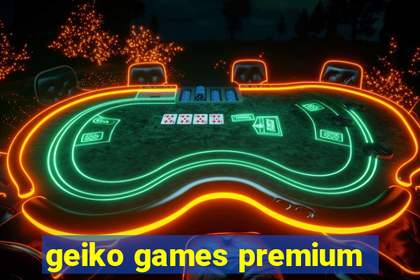 geiko games premium