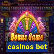 casinos bet