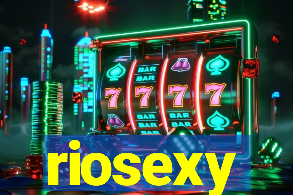 riosexy