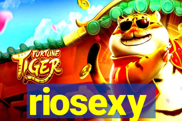 riosexy