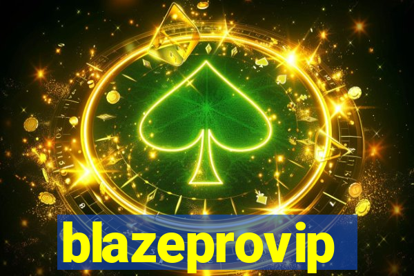 blazeprovip