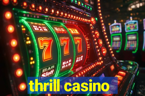 thrill casino