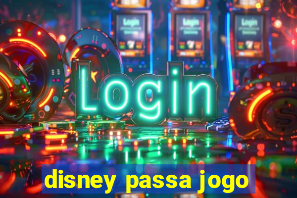 disney passa jogo