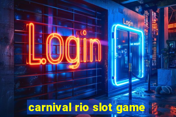 carnival rio slot game