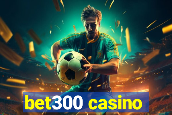 bet300 casino