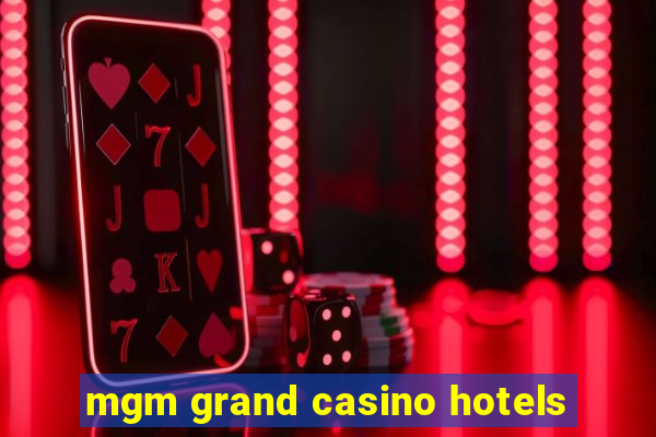 mgm grand casino hotels