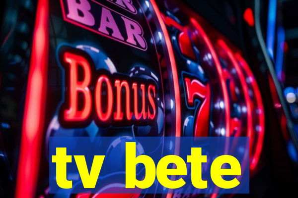 tv bete