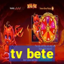 tv bete