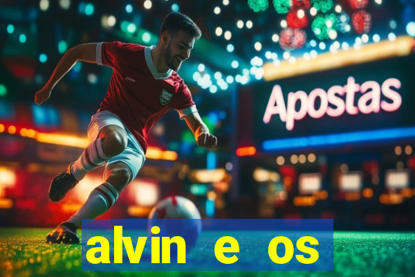 alvin e os esquilos 3 redecanais