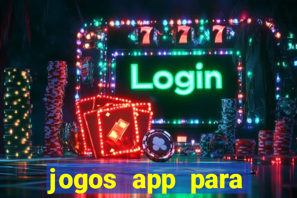 jogos app para ganhar dinheiro