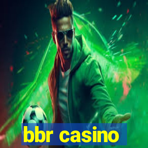 bbr casino