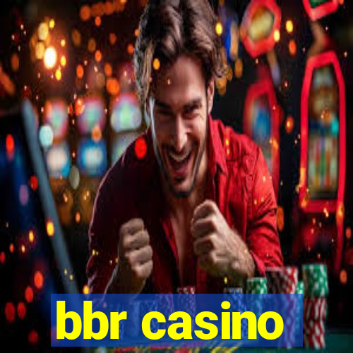 bbr casino