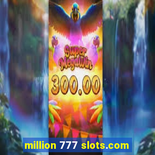 million 777 slots.com