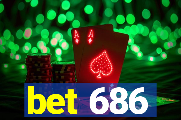 bet 686