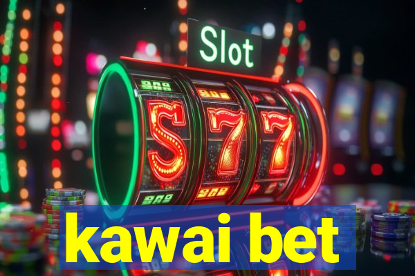 kawai bet