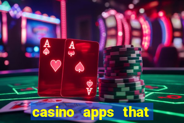 casino apps that pay real cash