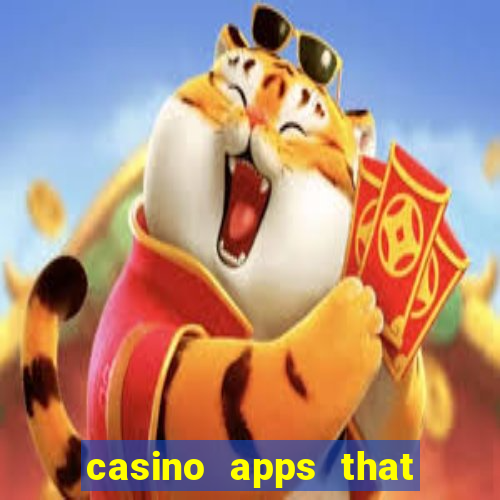 casino apps that pay real cash