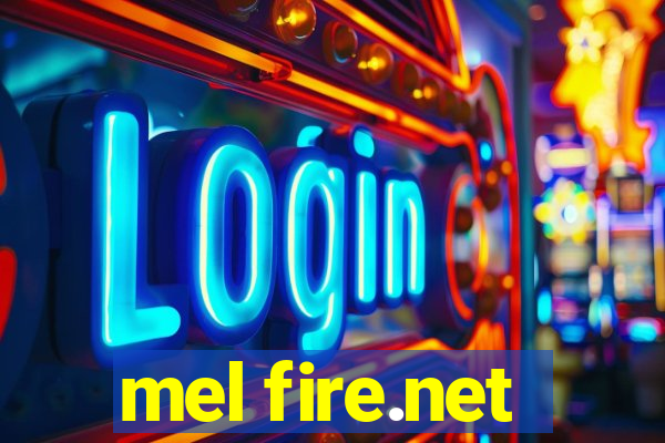 mel fire.net