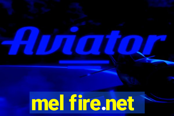 mel fire.net