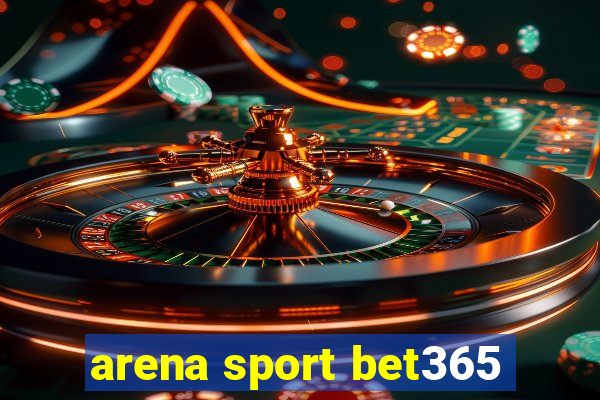 arena sport bet365