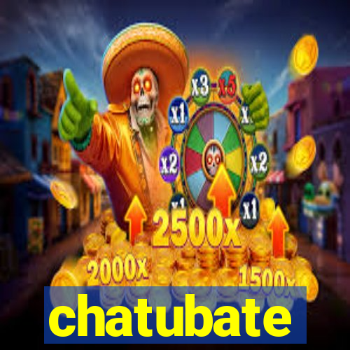 chatubate