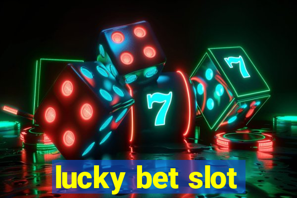 lucky bet slot