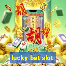 lucky bet slot