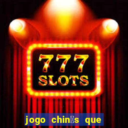 jogo chin锚s que ganha dinheiro