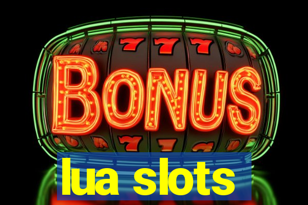 lua slots