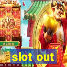 slot out