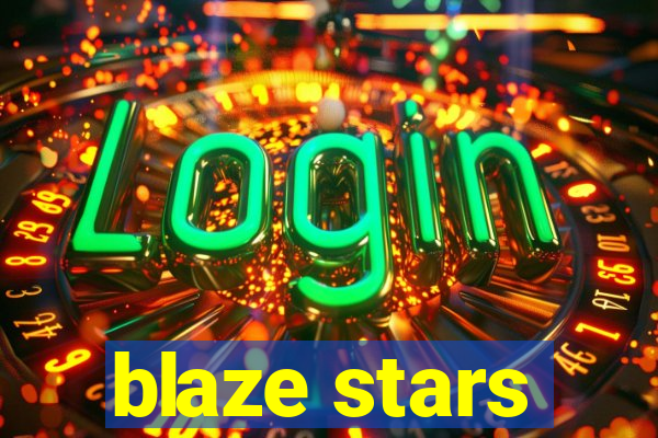 blaze stars