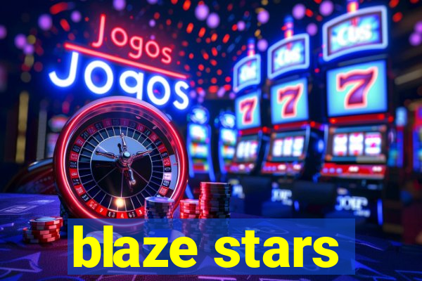 blaze stars