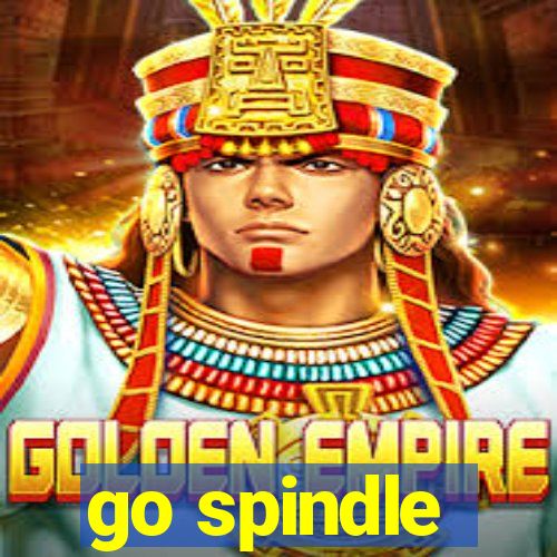 go spindle