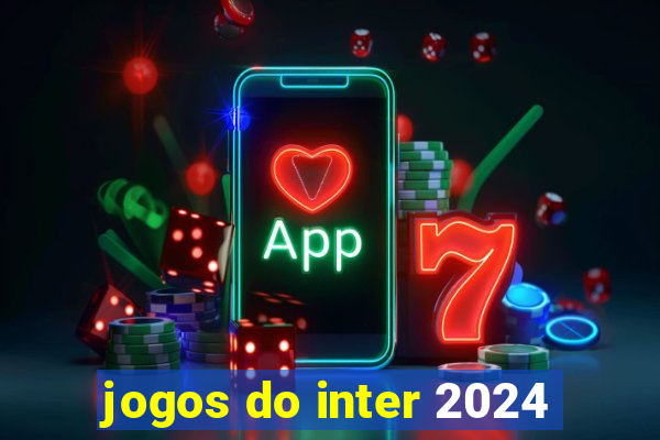 jogos do inter 2024