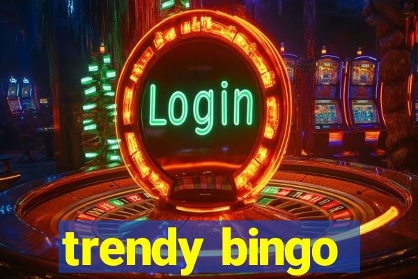 trendy bingo