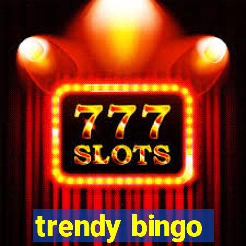 trendy bingo