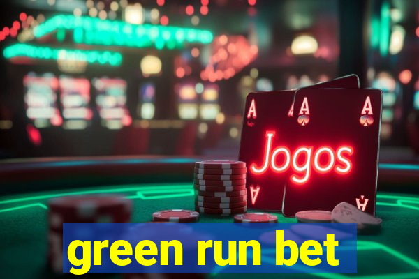 green run bet