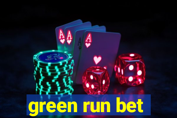 green run bet