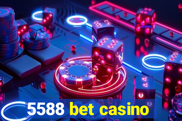 5588 bet casino